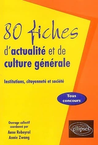 80 Fiches d'actualité et de culture générale - Anne Rebeyrol