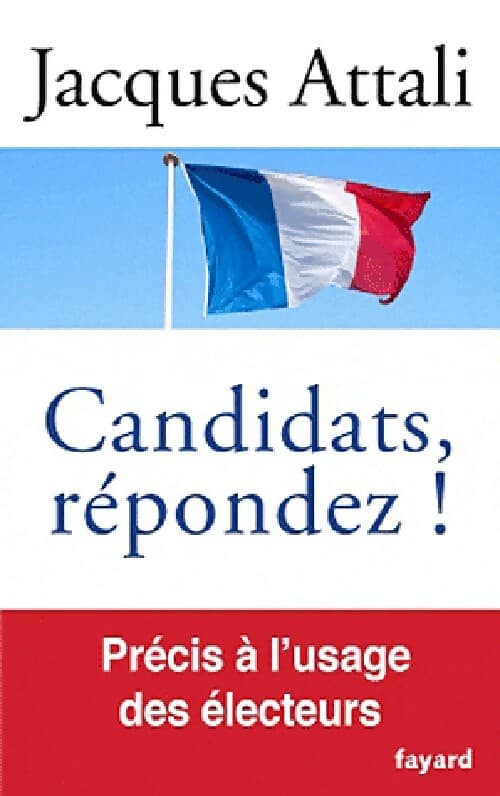 Candidats, répondez ! - Jacques Attali
