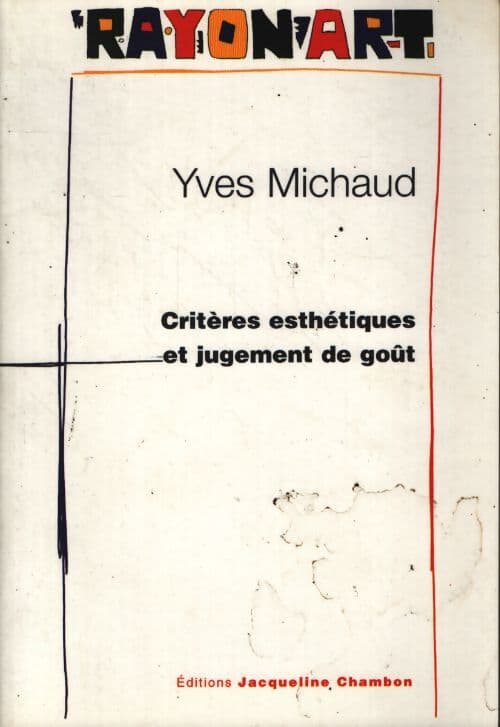 Critères esthétiques et jugement de goût - Yves Michaud